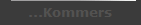 ...Kommers
